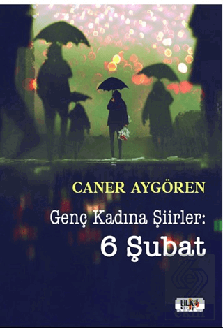 Genç Kadına Şiirler: 6 Şubat