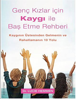Genç Kızlar için Kaygı ile Baş Etme Rehberi