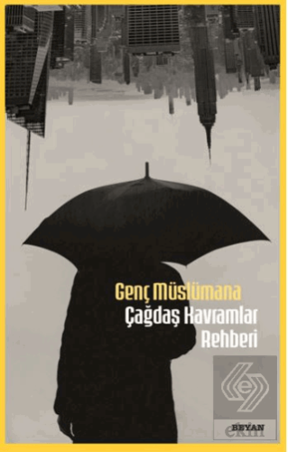 Genç Müslümana Çağdaş Kavramlar Rehberi