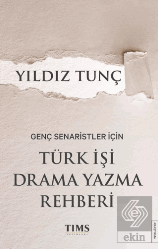 Genç Senaristler İçin Türk İşi Drama Yazma Rehberi