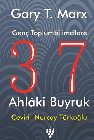 Genç Toplumbilimcilere 37 Ahlaki Buyruk