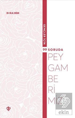 Gençler İçin 99 Soruda Peygamberimiz