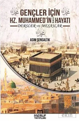 Gençler İçin Hz. Muhammedin Hayatı Dersler ve Mesa