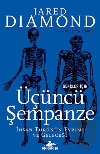 Gençler İçin Üçüncü Şempanze: İnsan Türünün Evrimi