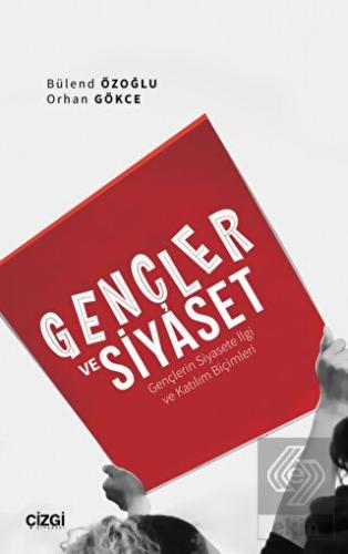 Gençler ve Siyaset (Gençlerin Siyasete İlgi ve Kat