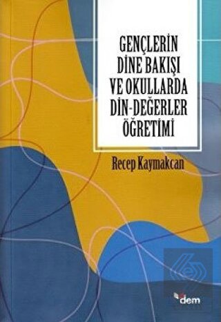 Gençlerin Dine Bakışı ve Okullarda Din-Değerler Öğ
