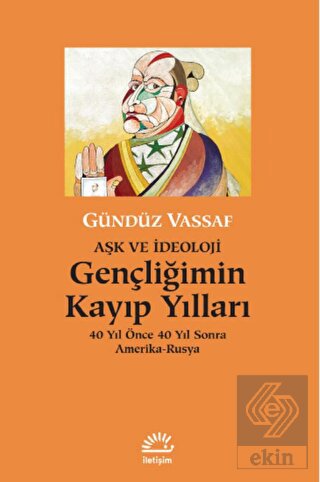 Gençliğimin Kayıp Yılları - Aşk ve İdeoloji