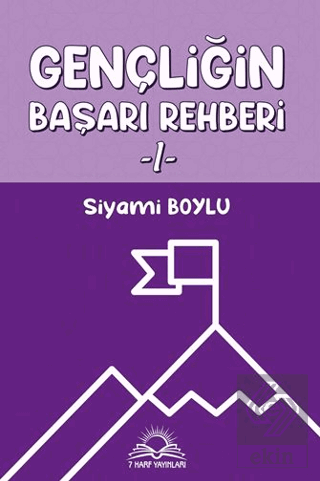 Gençliğin Başarı Rehberi -I