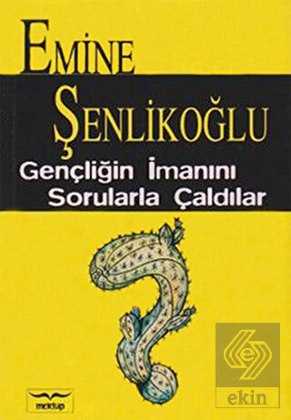 Gençliğin İmanını Sorularla Çaldılar