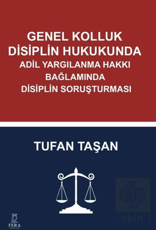 Genel Kolluk Disiplin Hukukunda Adil Yargılanma Hakkı Bağlamında Disip