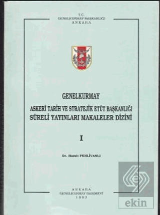 Genelkurmay Askeri Tarih ve Stratejik Etüt Başkanlığı Süreli Yayınları Makaleler Dizini I