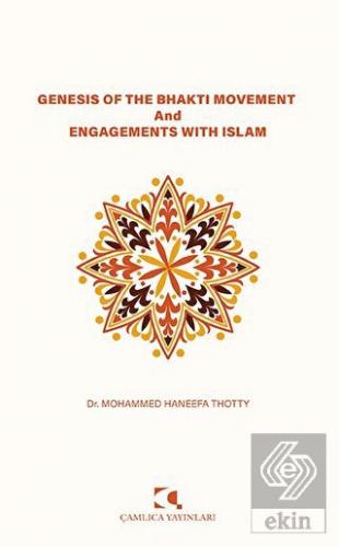 Genesis of the Bhakti Movement and Engagements wit