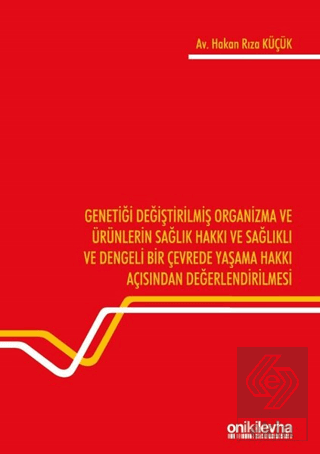 Genetiği Değiştirilmiş Organizma ve Ürünlerin Sağl