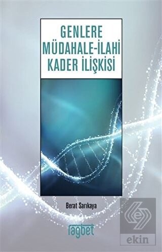 Genlere Müdahale - İlahi Kader İlişkisi