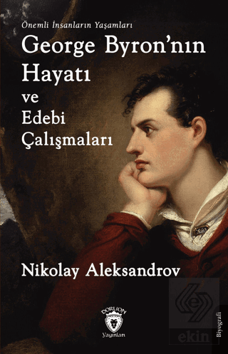 George Byronnın Hayatı ve Edebi Çalışmaları