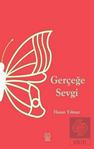 Gerçeğe Sevgi