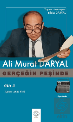 Gerçeğin Peşinde V - Eğitim Ahde Vefa Ali Murat Daryal Post Yayınevi S