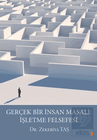 Gerçek Bir İnsan Masalı: İşletme Felsefesi