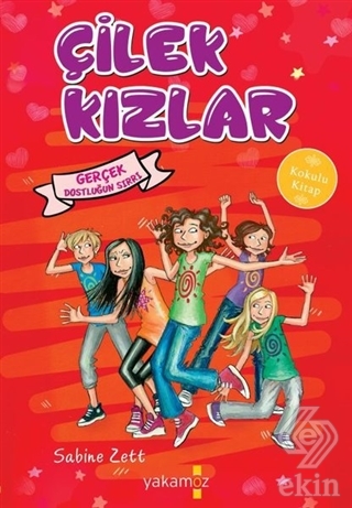 Gerçek Dostluğun Sırrı - Çilek Kızlar