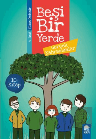 Gerçek Kahramanlar - Beşi Bir Yerde 10. Kitap