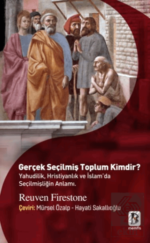 Gerçek Seçilmiş Toplum Kimdir (Yahudilik, Hristiyanlık ve İslam'da Seç