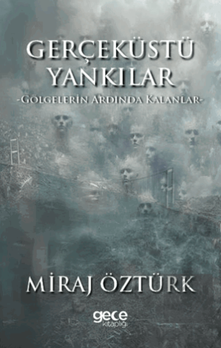 Gerçek Üstü Yankılar 2 - Gölgelerin Ardında Kalanlar