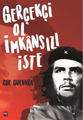 Gerçekçi Ol İmkansızı İste