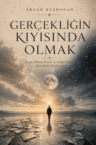 Gerçekliğin Kıyısında Olmak