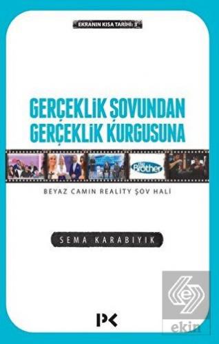 Gerçeklik Şovundan Gerçeklik Kurgusuna