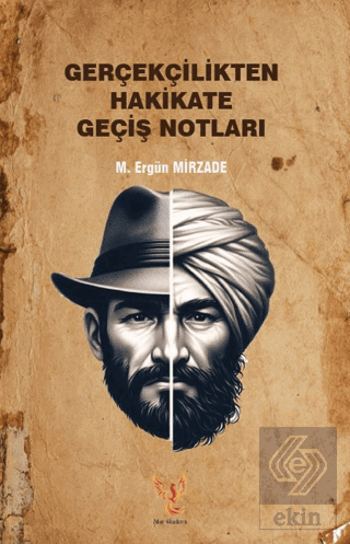 Gerçeklikten Hakikate Geçiş Notları