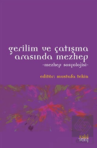 Gerilim ve Çatışma Arasında Mezhep