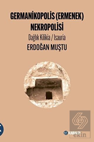Germanikopolis (Ermenek) Nekropolisi Dağlık Kiliki