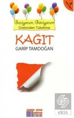 Geziyorum, Görüyorum Üretimden Tüketime: Kağıt