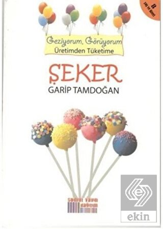 Geziyorum, Görüyorum Üretimden Tüketime: Şeker