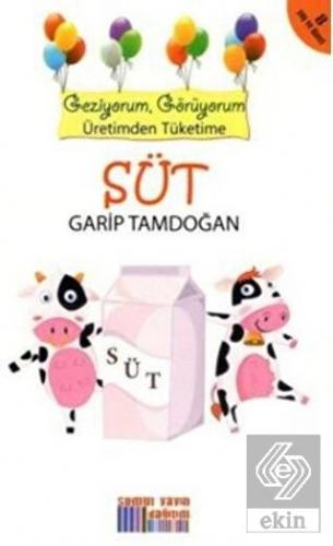 Geziyorum, Görüyorum Üretimden Tüketime: Süt