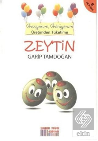 Geziyorum, Görüyorum Üretimden Tüketime: Zeytin