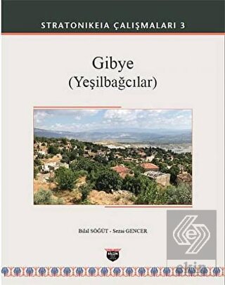 Gibye (Yeşilbağcılar) - Stratonikeia Çalışmaları 3