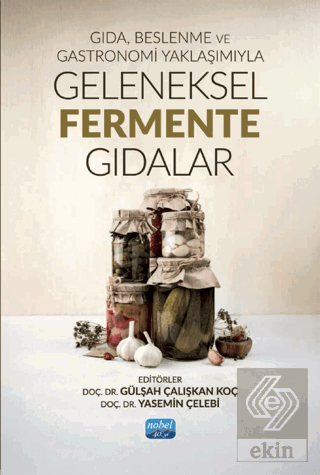 Gıda, Beslenme ve Gastronomi Yaklaşımıyla Geleneksel Fermente Gıdalar