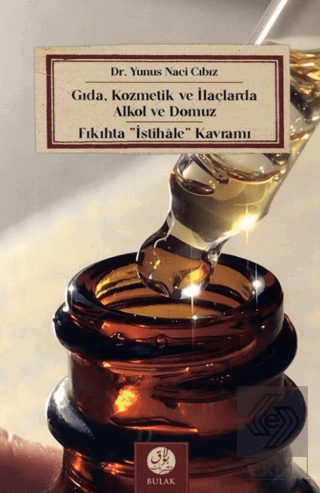 Gıda, Kozmetik ve İlaçlarda Alkol ve Domuz - Fıkıhta İstihale Kavramı