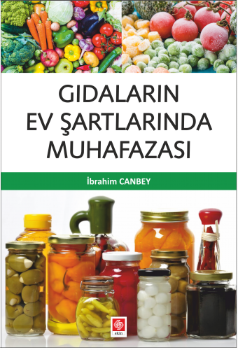 Gıdaların Ev Şartlarında Muhafazası İbrahim Canbey
