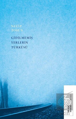 Gidilmemiş Yerlerin Türküsü