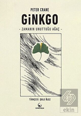 Ginkgo - Zamanın Unuttuğu Ağaç