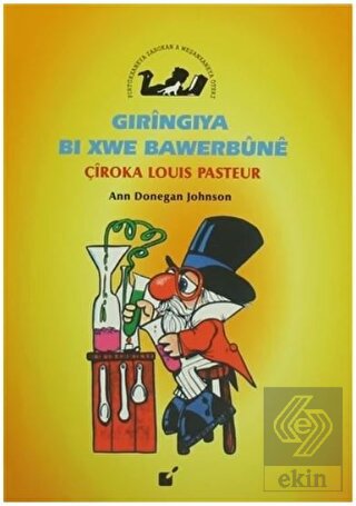 Gıringıya Bı Xwe Bawerbune - Çiroke Louis Pasteur