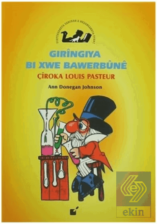 Gıringıya Bı Xwe Bawerbune - Çiroke Louis Pasteur