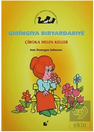 Gıringıya Bıryardarıye - Çiroka Helen Keller