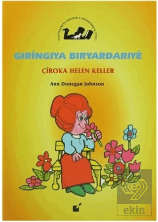 Gıringıya Bıryardarıye - Çiroka Helen Keller