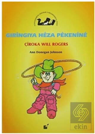Gıringıya Heza Pekenine - Çiroka Will Rogers