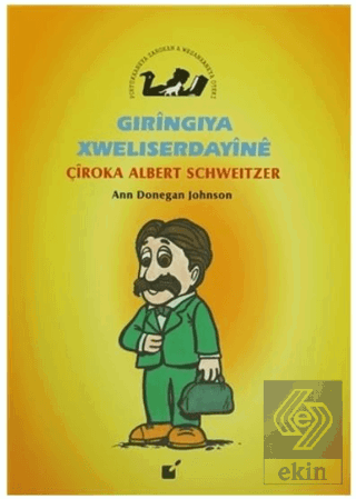 Gıringiya Xweliserdayine - Çiroka Albert Schweitze