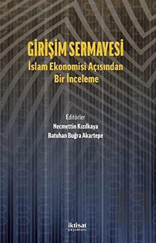 Girişim Sermayesi: İslam Ekonomisi Açısından Bir İ