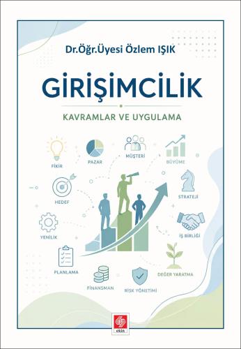 Girişimcilik Kavramlar ve Uygulama / Özlem Işık